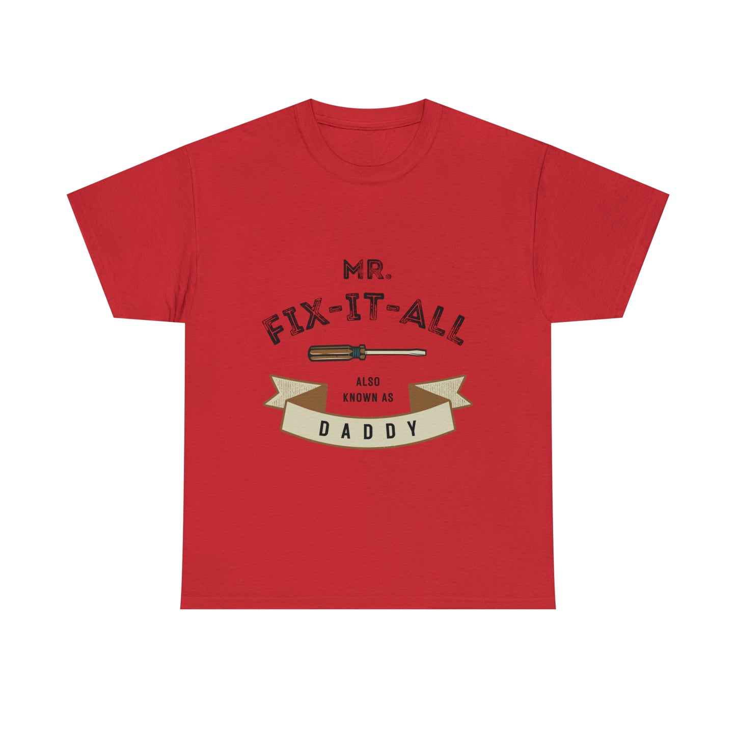 Fix it all Dad T-shirt- Heavy Cotton Tee