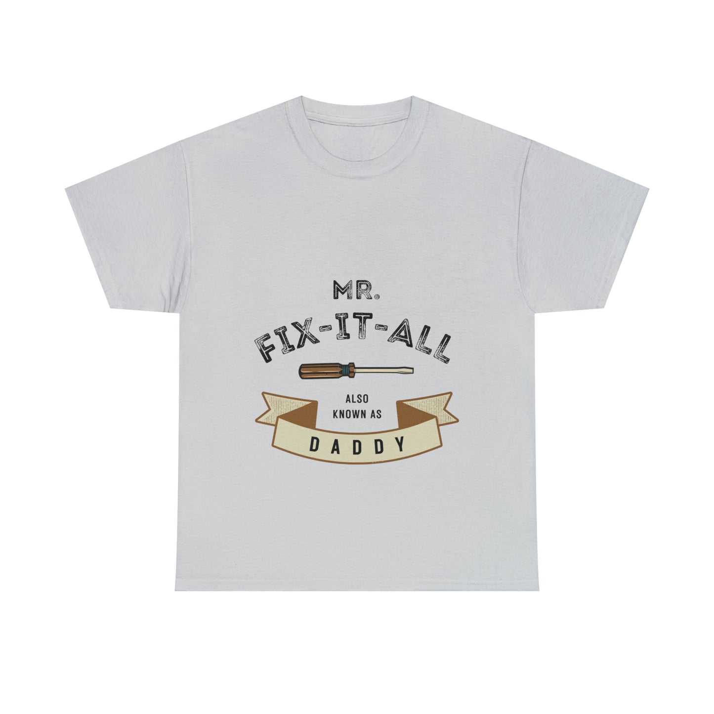 Fix it all Dad T-shirt- Heavy Cotton Tee