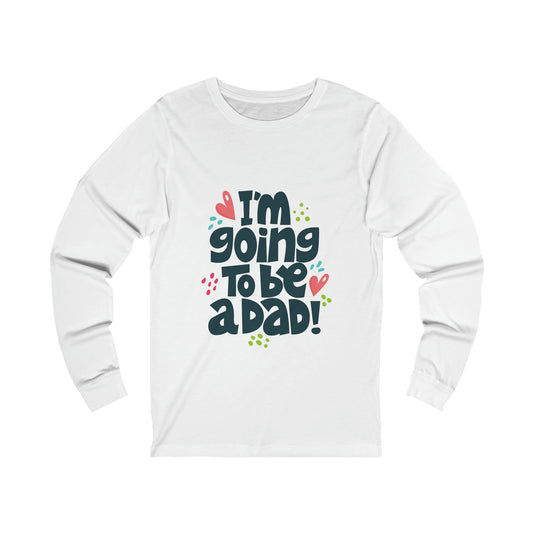 Going to be a dad- Jersey Long Sleeve Tee