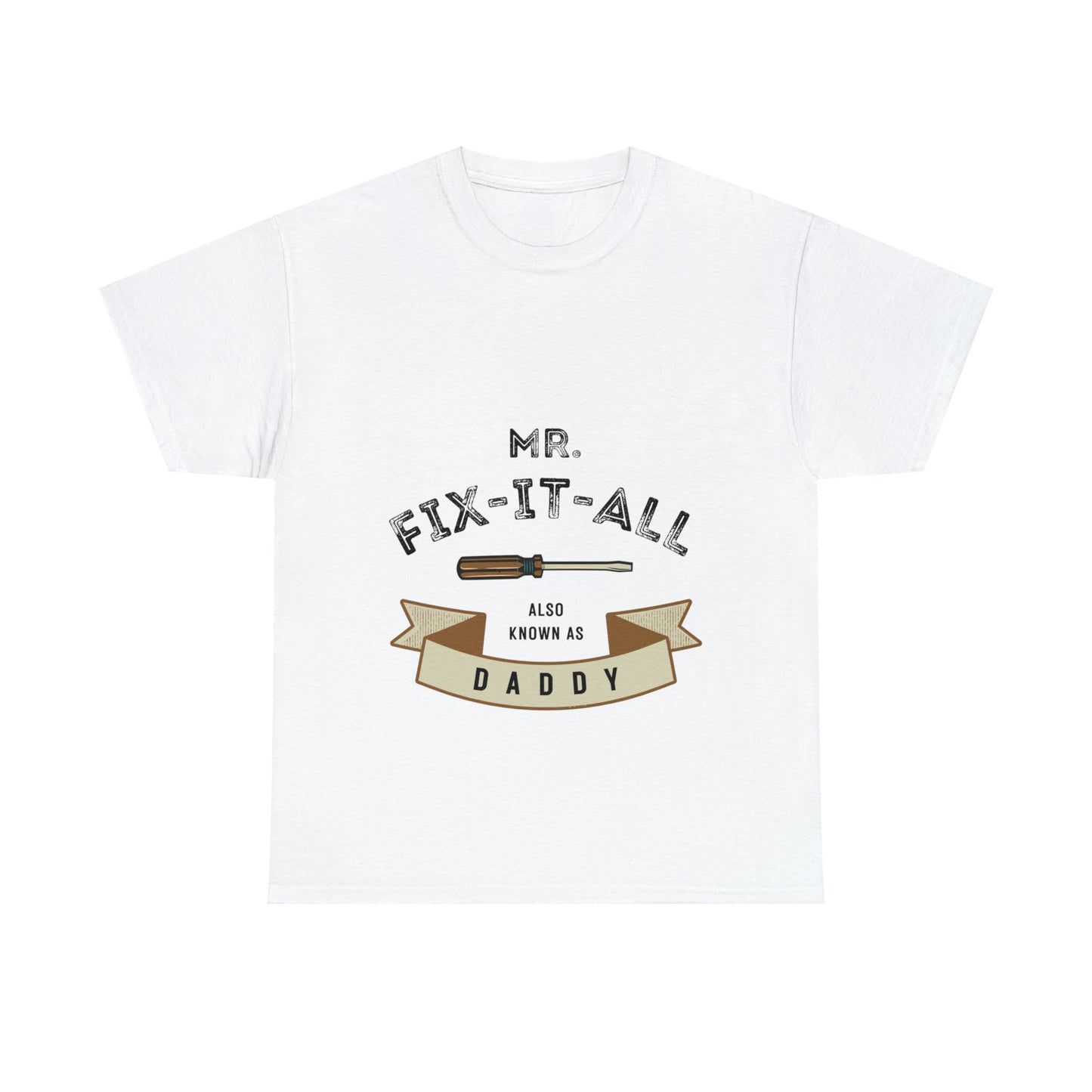 Fix it all Dad T-shirt- Heavy Cotton Tee