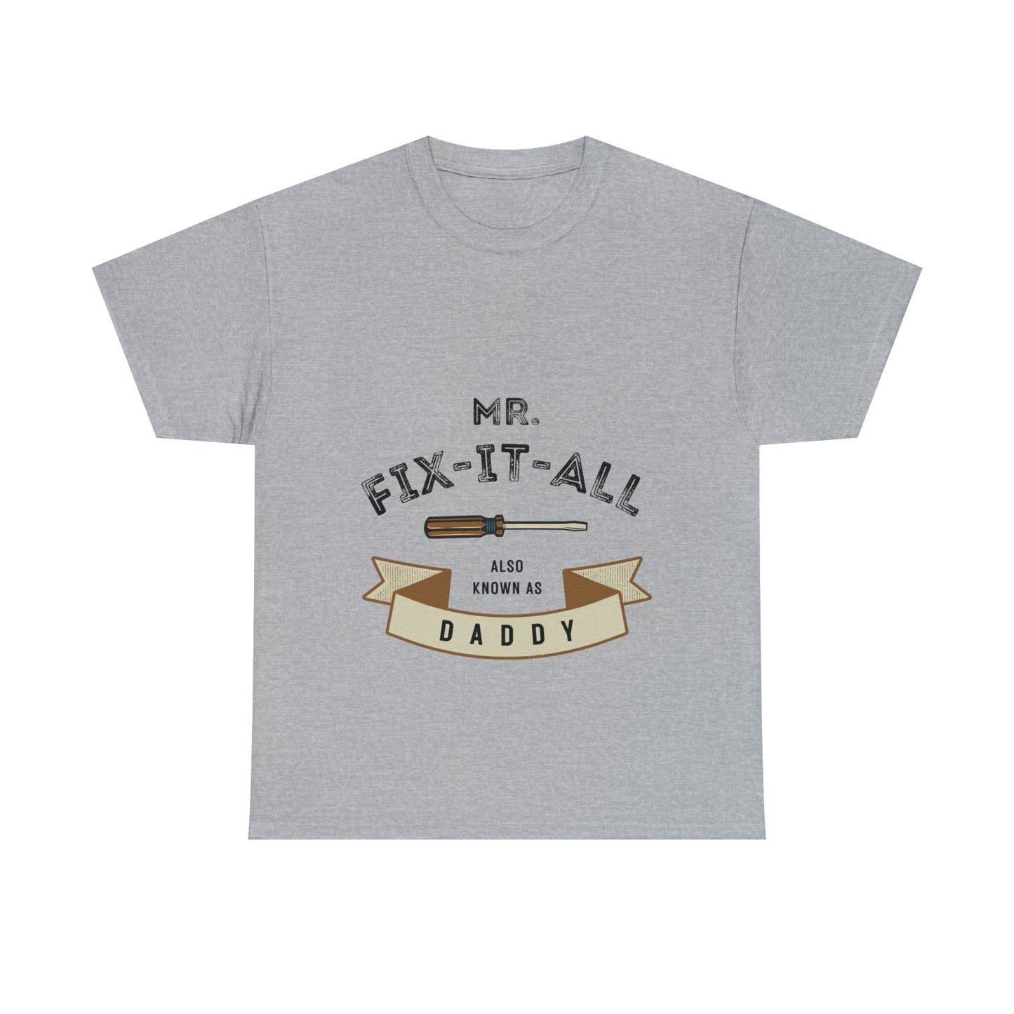 Fix it all Dad T-shirt- Heavy Cotton Tee